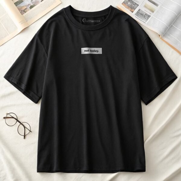 Not Today Unisex Dropshoulder Tshirt