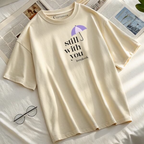 Still With You Unisex Dropshoulder Tshirt