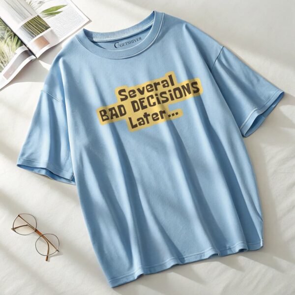 Bad Decision Season T-shirt